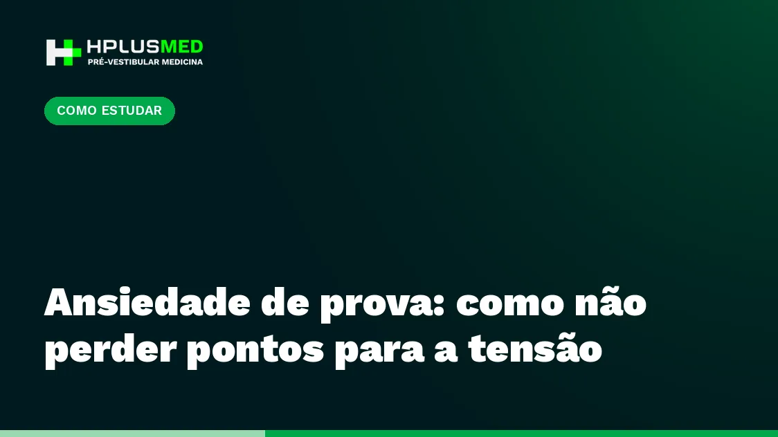 Ansiedade de prova: como não perder pontos para a tensão