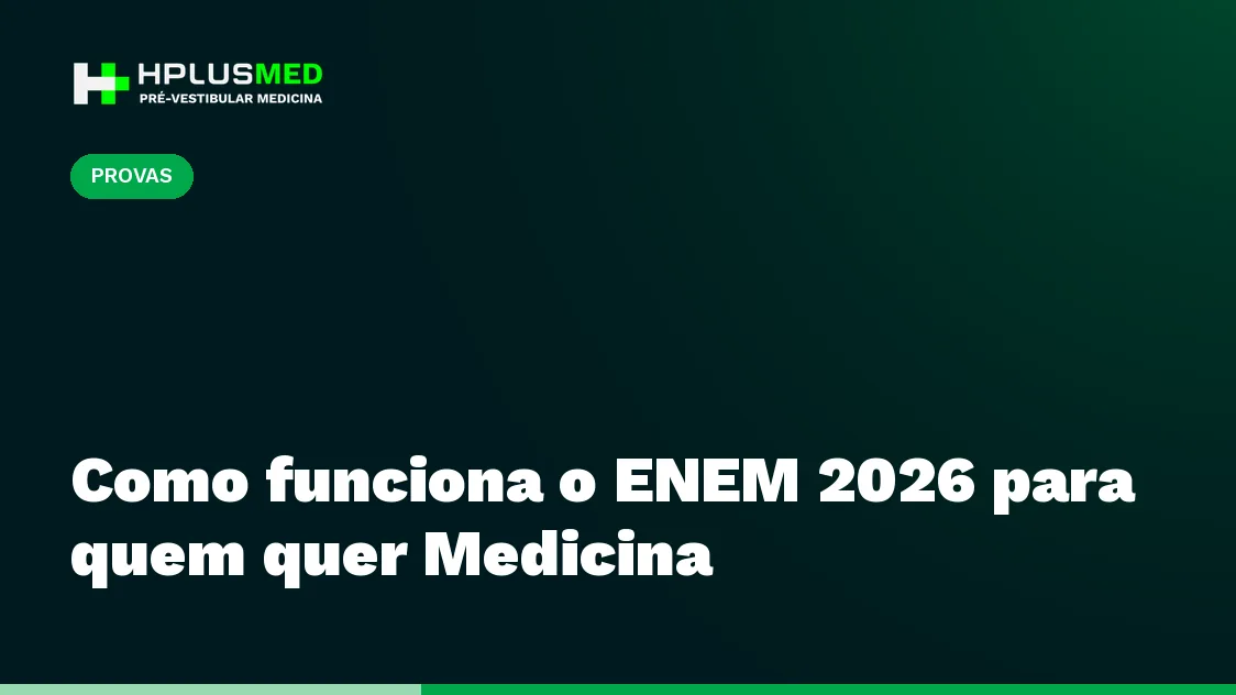 Como funciona o ENEM 2026 para quem quer Medicina