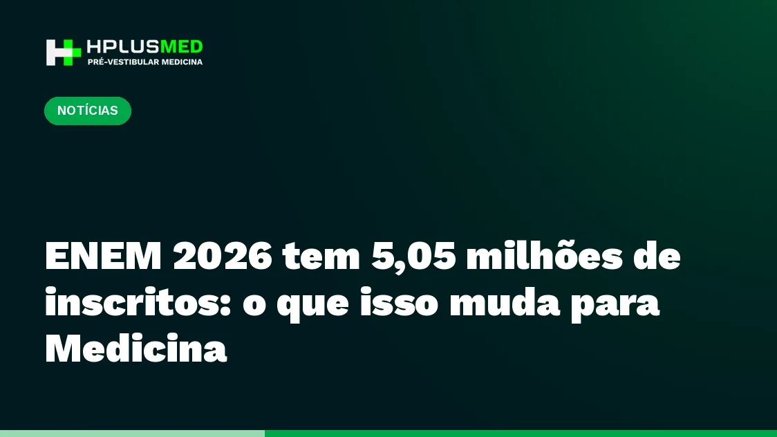 ENEM 2026 tem 5,05 milhões de inscritos: o que isso muda para Medicina