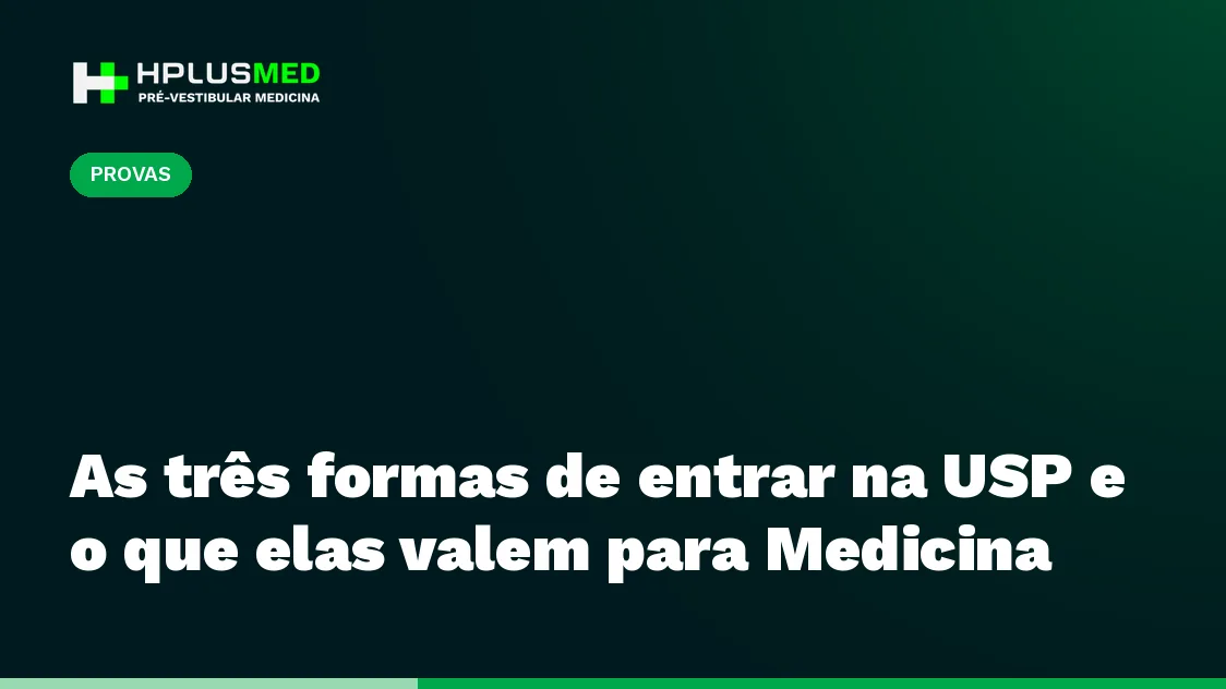 As três formas de entrar na USP e o que elas valem para Medicina