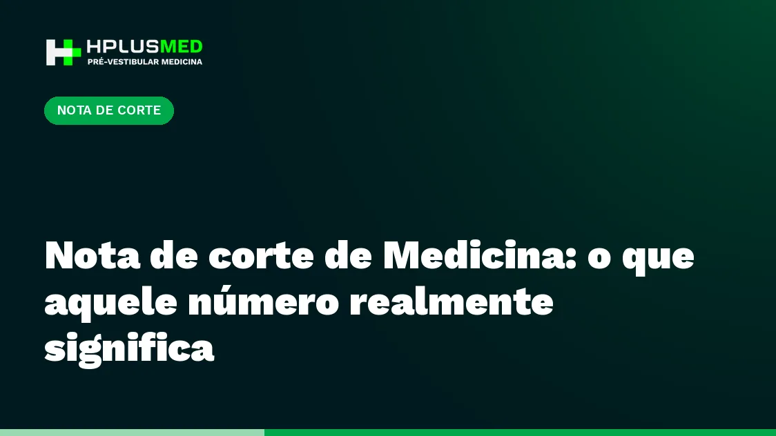 Nota de corte de Medicina: o que aquele número realmente significa