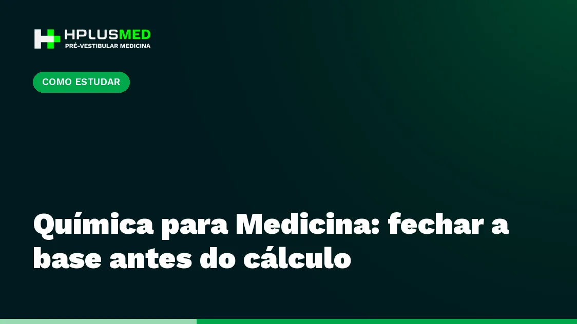 Química para Medicina: fechar a base antes do cálculo