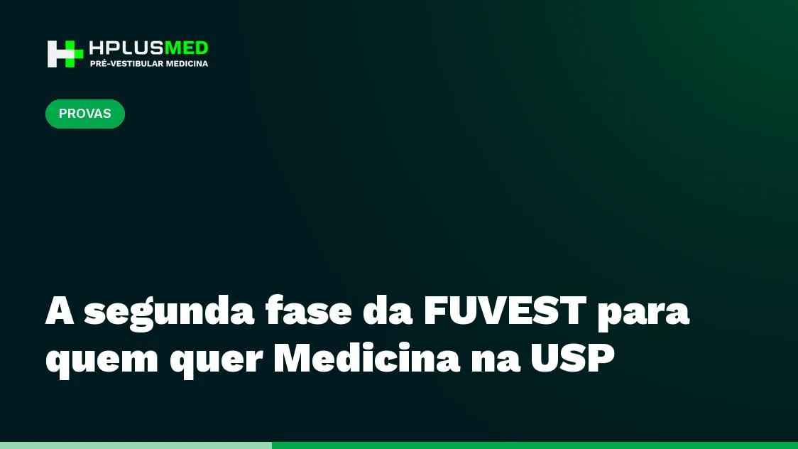 A segunda fase da FUVEST para quem quer Medicina na USP