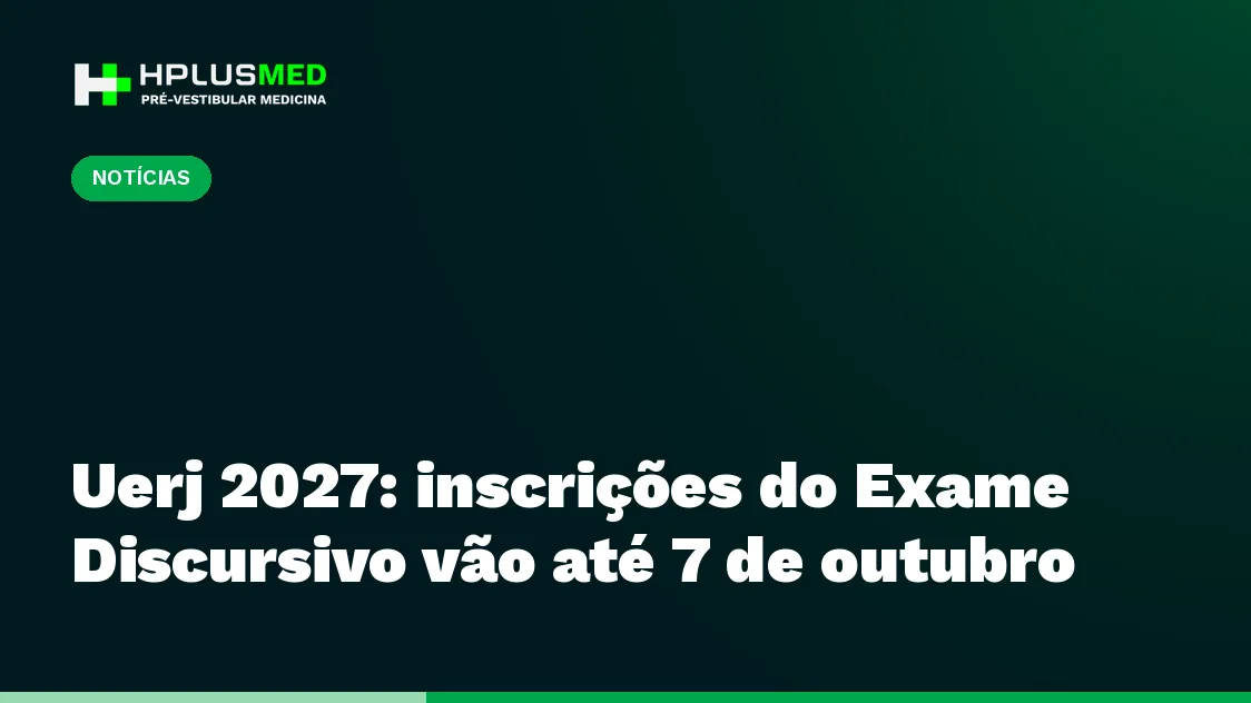 Uerj 2027: inscrições do Exame Discursivo vão até 7 de outubro