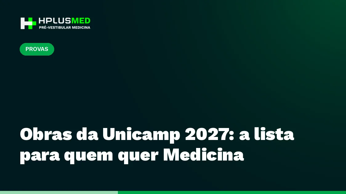 Obras da Unicamp 2027: a lista para quem quer Medicina